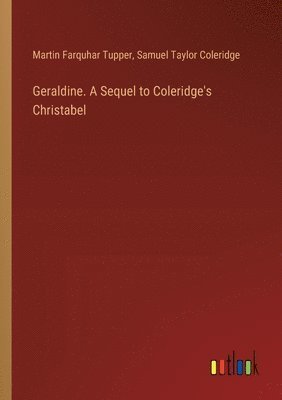 bokomslag Geraldine. A Sequel to Coleridge's Christabel