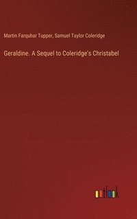 bokomslag Geraldine. A Sequel to Coleridge's Christabel