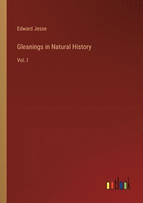 Edward Jesse - Gleanings in Natural History, Häftad