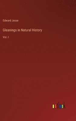 Edward Jesse - Gleanings in Natural History, Inbunden