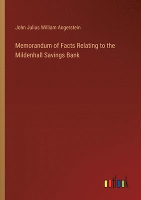 John Julius William Angerstein - Memorandum of Facts Relating to the Mildenhall Savings Bank, Häftad