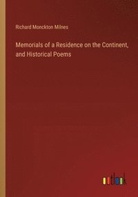 bokomslag Memorials of a Residence on the Continent, and Historical Poems