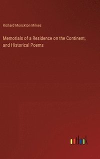 bokomslag Memorials of a Residence on the Continent, and Historical Poems