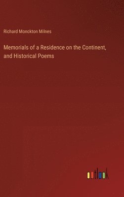 bokomslag Memorials of a Residence on the Continent, and Historical Poems