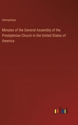 bokomslag Minutes of the General Assembly of the Presbyterian Church in the United States of America