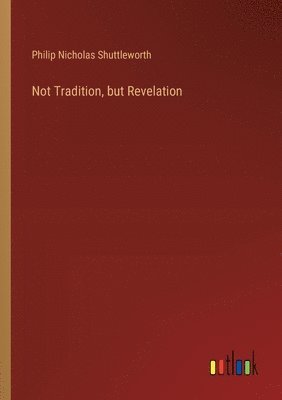 Not Tradition, but Revelation 1