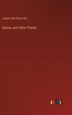 Satires, and Other Poems
