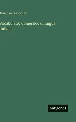Tommaso Azzocchi - Vocabolario domestico di lingua italiana, Inbunden. Tillgänglighet: Lägg i varukorg