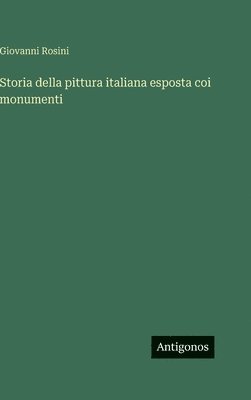 Giovanni Rosini - Storia della pittura italiana esposta coi monumenti, Inbunden
