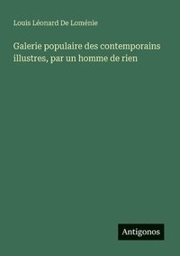 bokomslag Galerie populaire des contemporains illustres, par un homme de rien