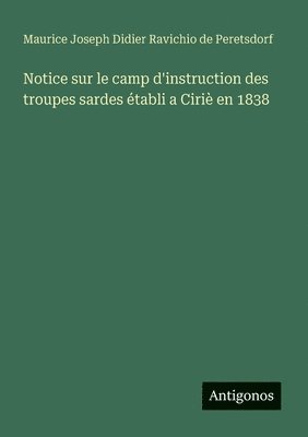 bokomslag Notice sur le camp d'instruction des troupes sardes tabli a Ciri en 1838