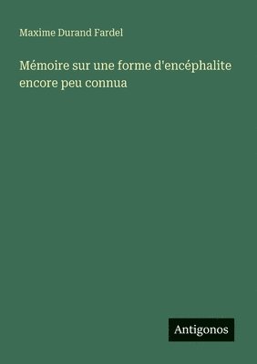 bokomslag Mmoire sur une forme d'encphalite encore peu connua