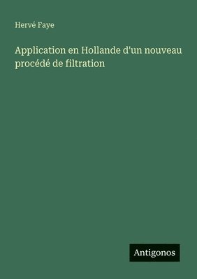 Application en Hollande d'un nouveau procd de filtration 1