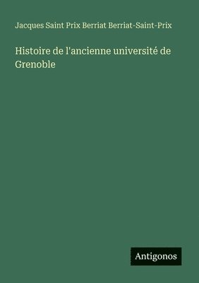 bokomslag Histoire de l'ancienne université de Grenoble