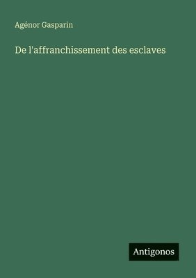 De l'affranchissement des esclaves 1