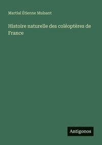 bokomslag Histoire naturelle des coloptres de France