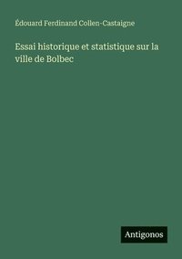 bokomslag Essai historique et statistique sur la ville de Bolbec