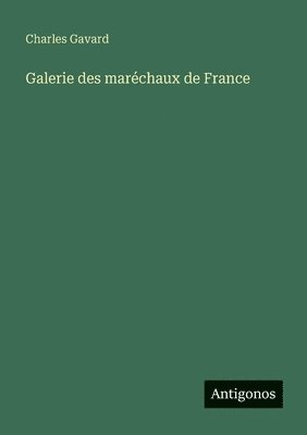 Charles Gavard - Galerie des maréchaux de France, Häftad