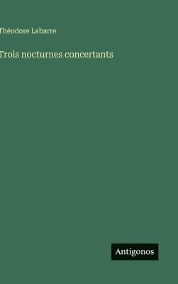 Trois nocturnes concertants