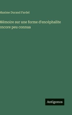 Mémoire sur une forme d'encéphalite encore peu connua