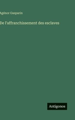 De l'affranchissement des esclaves