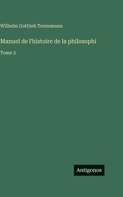 Manuel de l'histoire de la philosophi