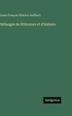 Mélanges de littérature et d'histoire