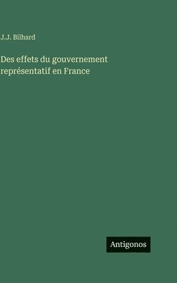 Des effets du gouvernement représentatif en France