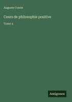 Auguste Comte - Cours de philosophie positive, Inbunden