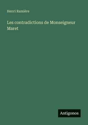 bokomslag Les contradictions de Monseigneur Maret