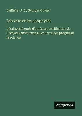 Les vers et les zoophytes 1