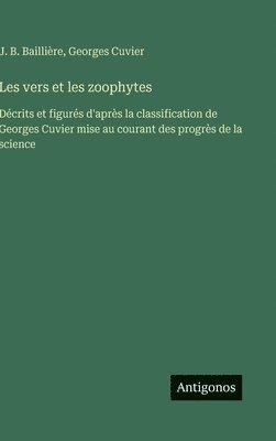 J B Baillière, Georges Cuvier - Les vers et les zoophytes, Inbunden