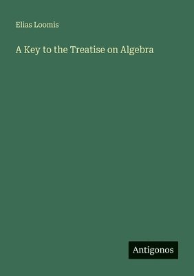 bokomslag Key to the Treatise on Algebra