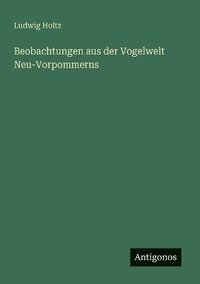 bokomslag Beobachtungen aus der Vogelwelt Neu-Vorpommerns