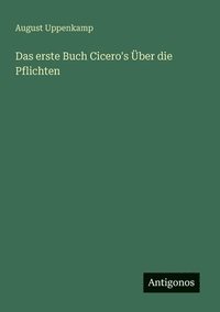 bokomslag Das erste Buch Cicero's ber die Pflichten