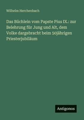 bokomslag Das Bchlein vom Papste Pius IX.