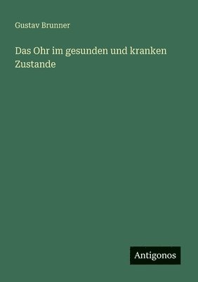 bokomslag Ohr im gesunden und kranken Zustande