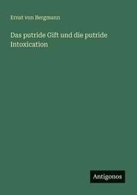 bokomslag Das putride Gift und die putride Intoxication