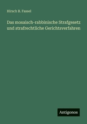 bokomslag mosaisch-rabbinische Strafgesetz und strafrechtliche Gerichtsverfahren