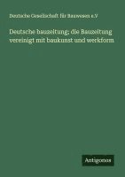 bokomslag Deutsche bauzeitung; die Bauzeitung vereinigt mit baukunst und werkform