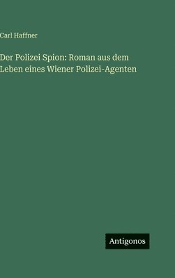 Carl Haffner - Polizei Spion, Inbunden