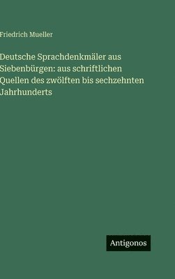 Deutsche Sprachdenkmäler aus Siebenbürgen