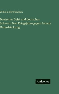 Deutscher Geist und deutsches Schwert