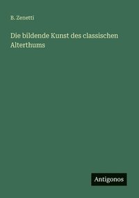 bokomslag bildende Kunst des classischen Alterthums