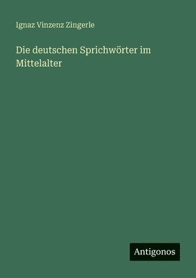 bokomslag deutschen Sprichwörter im Mittelalter