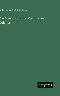 Composition des Oedipus auf Kolonos