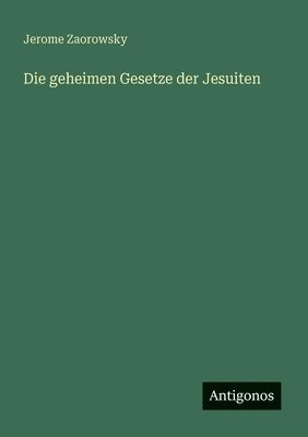 geheimen Gesetze der Jesuiten
