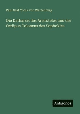 bokomslag Katharsis des Aristoteles und der Oedipus Coloneus des Sophokles