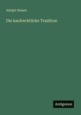 bokomslag Die kaufrechtliche Tradition