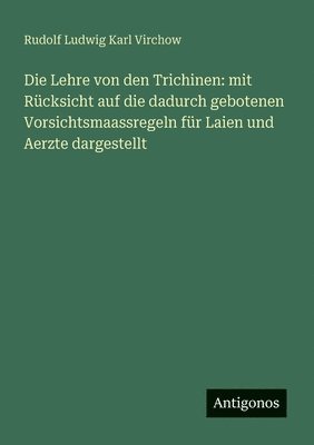 Rudolf Ludwig Karl Virchow - Lehre von den Trichinen, Häftad